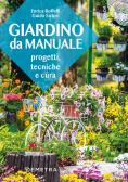 Giardino da manuale. Progetti, tecniche e cure edito da Demetra