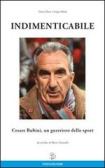 Indimenticabile Cesare Rubini, un guerriero dello sport edito da Sport&Passione