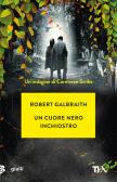 Un cuore nero inchiostro. Un'indagine di Cormoran Strike edito da TEA