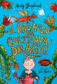 Il ragazzo che coltivava i draghi edito da Gribaudo