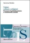 Valori, cultura e religioni. Processi di globalizzazione e mutamento sociale edito da Franco Angeli