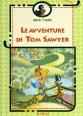 Le avventure di Tom Sawyer edito da Ugo Mursia Editore
