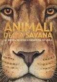 Animali della savana. Gli animali selvaggi a grandezza naturale. Ediz. a colori edito da Crealibri