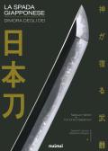 La spada giapponese. Dimora degli dei. Ediz. illustrata edito da Nuinui