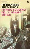I cinque funerali della signora Göring edito da Mondadori