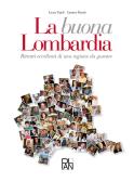 La buona Lombardia. Ritratti eccellenti di una regione da gustare edito da Gallucci