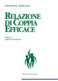 Relazione di coppia efficace. Creare il rapporto desiderato edito da Edizioni La Meridiana