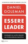 Essere leader. Guidare gli altri grazie all'intelligenza emotiva edito da Rizzoli