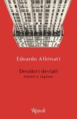 Desideri deviati. Amore e ragione edito da Rizzoli