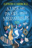 Alice nel paese delle meraviglie. Ediz. integrale edito da Rusconi Libri