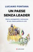 Un paese senza leader. Storie, protagonisti e retroscena di una classe politica in crisi edito da Longanesi