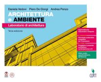Architettura e ambiente. Laboratorio di architettura. Per le Scuole superiori per Liceo artistico