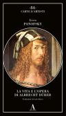 La vita e l'opera di Albrecht Dürer edito da Abscondita