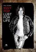 Iggy Pop. Lust for life edito da Arcana