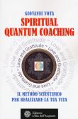 Spiritual quantum coaching. Il metodo scientifico per realizzare la tua vita edito da L'Età dell'Acquario
