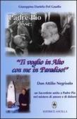 Padre Pio disse: «ti voglio in alto con me in paradiso!». Don Attilio Negrisolo, un sacerdote unito a padre Pio nel mistero di amore e di dolore edito da Editrice Ancilla