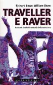 Traveller e raver. Racconti orali dei nomadi della nuova era edito da ShaKe