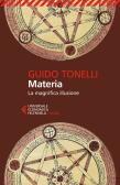 Materia. La magnifica illusione edito da Feltrinelli
