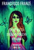 Il principio. Wicked diamonds edito da Youcanprint