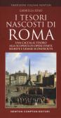 I tesori nascosti di Roma edito da Newton Compton Editori
