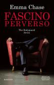 Fascino perverso. The Bodyguard Series edito da Newton Compton Editori