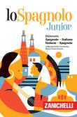 Lo spagnolo Junior. Dizionario spagnolo-italiano, italiano-spagnolo. Versione Plus per Scuola secondaria di I grado (medie inferiori)