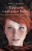 Eppure cadiamo felici edito da Garzanti