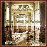 Urbex. Ville e castelli del Piemonte edito da Youcanprint