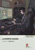 La porta chiusa. Storia di un hikikomori. Con e-book. Con espansione online per Scuola secondaria di I grado (medie inferiori)