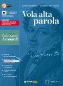 Vola alta parola. Leopardi. Per le Scuole superiori. Con e-book. Con espansione online per Liceo classico