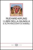 I libri della giungla e altri racconti di animali edito da Einaudi