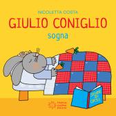 Giulio Coniglio e l'arcobaleno. Ediz. illustrata di Nicoletta Costa -  9788857019963 in Libri per la prima infanzia