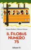 Il filobus numero 75. Ediz. illustrata edito da EL