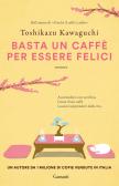 Basta un caffè per essere felici edito da Garzanti
