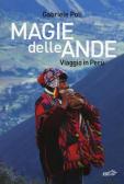 Magie delle Ande. Viaggio in Perù edito da EDT