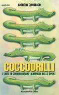 Ebook Coccodrilli di Giorgio Cimbrico edito da Absolutely Free