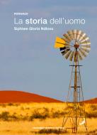 Ebook La storia dell'uomo di Nldovu Siphiwe Gloria edito da Francesco Brioschi Editore