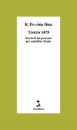 Ebook Trento 1475 di Po-chia Hsia  Ronnie edito da Giuntina