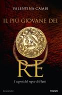 Ebook Il più giovane dei Re di Cambi Valentina edito da Piemme