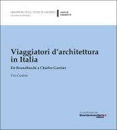Ebook Viaggiatori d'architettura in Italia di Vito Cardone edito da Università degli Studi di Sale