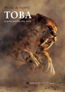 Ebook Toba. La prima sconfitta della morte di Bruno de Filippis edito da Lastaria Edizioni