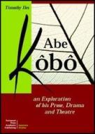 Abe Kôbô. An exploration of his prose, drama and theatre