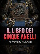 Ebook Il Libro dei Cinque Anelli (Tradotto) di Musashi Miyamoto edito da David De Angelis