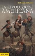 Ebook La rivoluzione americana di Tiziano Bonazzi edito da Società editrice il Mulino, Spa