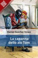 Ebook La capanna dello zio Tom di Harriet Beecher Stowe edito da E-text