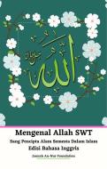 Ebook Mengenal Allah SWT Sang Pencipta Alam Semesta Dalam Islam Edisi Bahasa Inggris di Jannah An-Nur Foundation edito da Jannah Firdaus Mediapro Studio