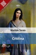 Ebook Cristina di Matilde Serao edito da E-text