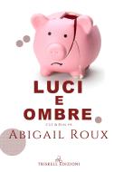 Ebook Luci e ombre di Abigail Roux edito da Triskell Edizioni