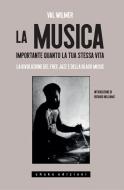 Ebook La musica, importante quanto la tua stessa vita. La rivoluzione del Free Jazz e della Black Music di Val Wilmer edito da Shake Edizioni