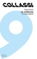 Ebook La violenza di Resta Eligio edito da Luca Sossella editore